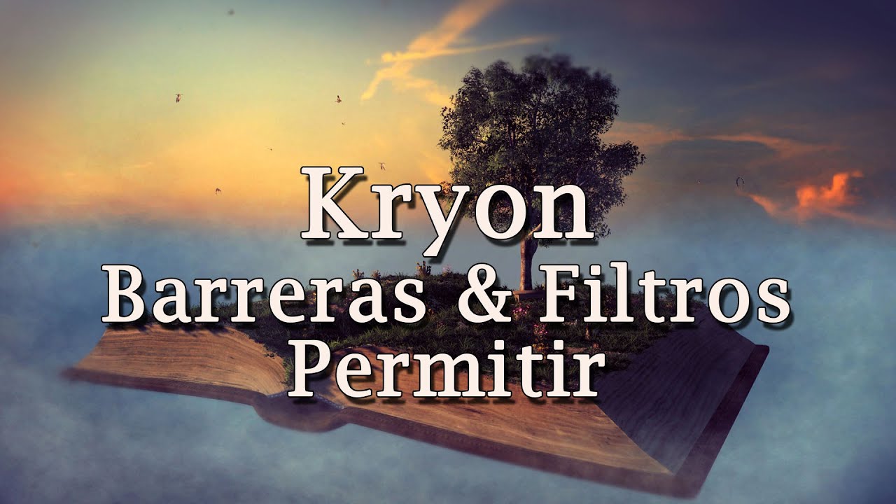 Kryon – «Barreras y filtros – Permitir» – 2020
