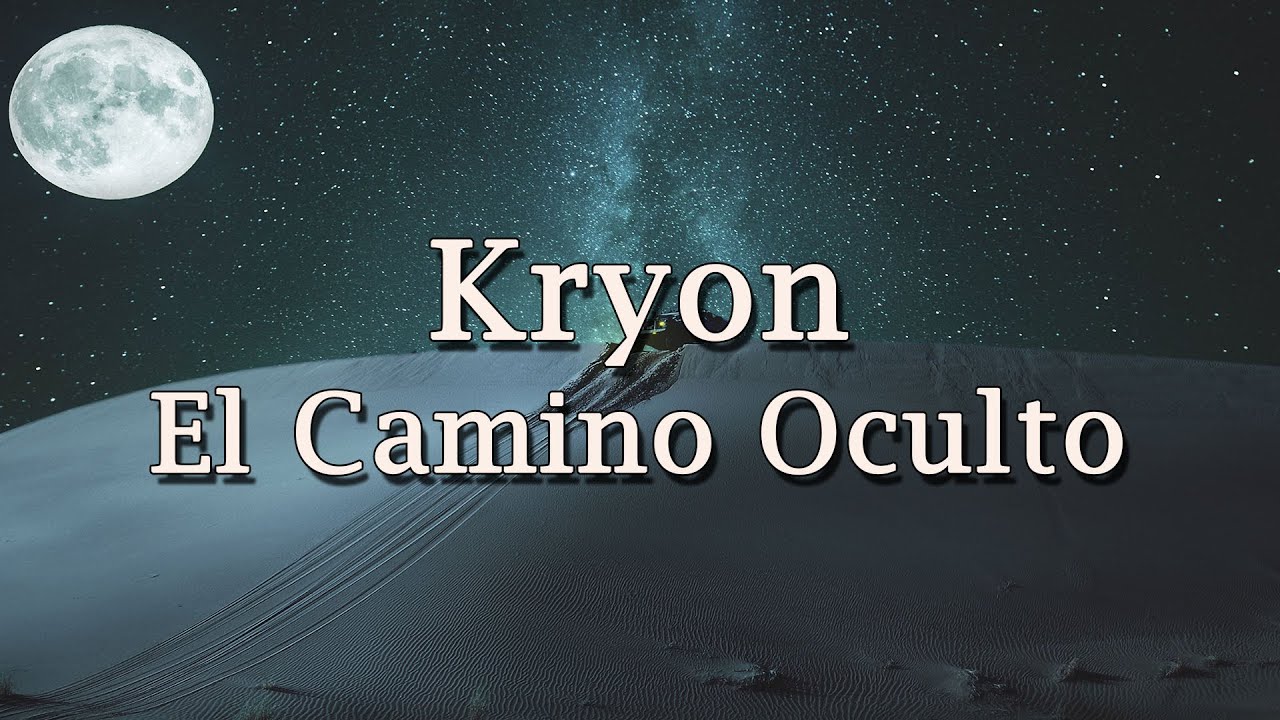 Kryon – “El Camino Oculto” – 2020