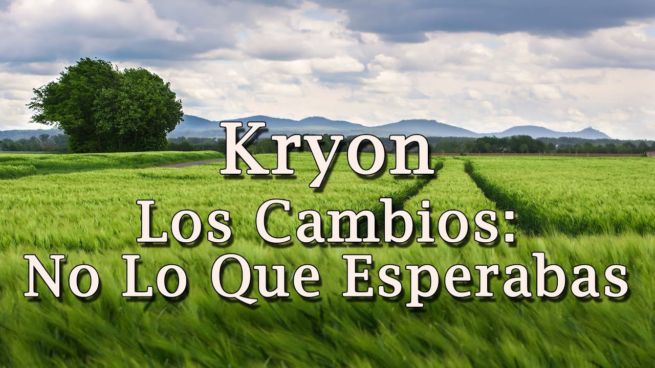 Kryon – «Los Cambios: No Lo Que Esperabas» – 2020