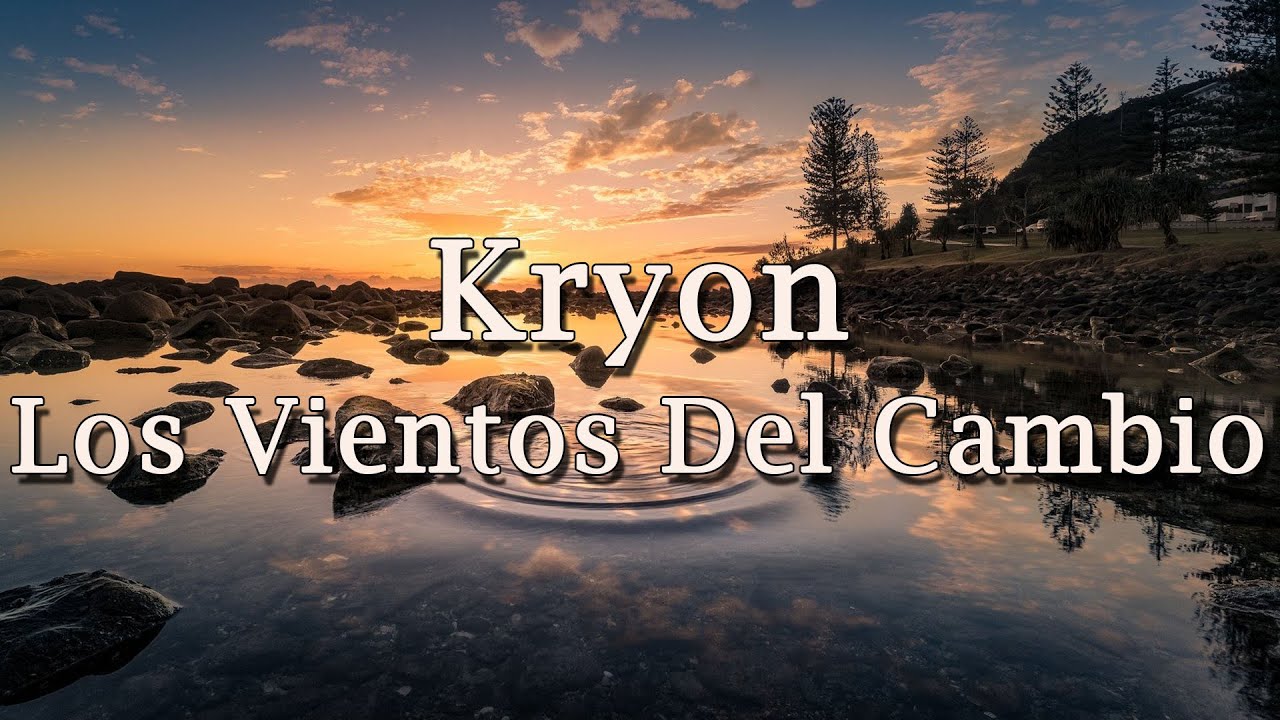 Kryon – «Los Vientos Del Cambio» – 2019