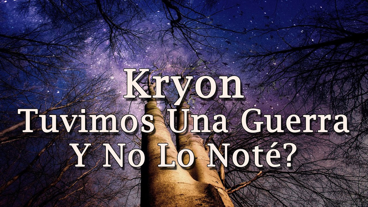 Kryon – «Tuvimos Una Guerra Y No Lo Noté?» – 2020