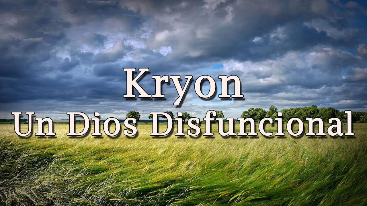 Kryon – “Un Dios Disfuncional” – 2020