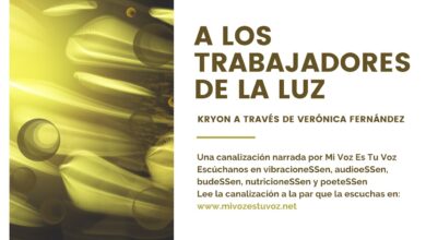 A LOS TRABAJADORES DE LA LUZ | Una canalización de Kryon a través de Verónica Fernández