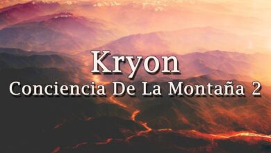 Kryon – “Conciencia De La Montaña 2” – 2019