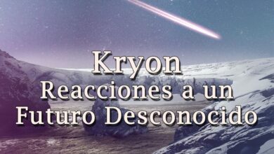 Kryon – “Reacciones a un Futuro Desconocido”