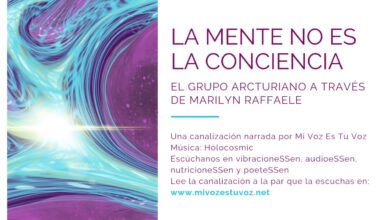 LA MENTE NO ES LA CONCIENCIA – El Grupo Arcturiano a través de Marilyn Raffaele | Canalización