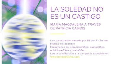 LA SOLEDAD NO ES UN CASTIGO – Una canalización de María Magdalena a través de Patricia Casidis