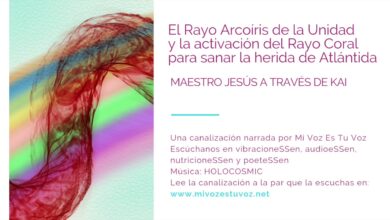 El Rayo Arcoíris de la Unidad y la activación del Rayo Coral para sanar la herida de Atlántida