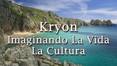 Kryon –  “Imaginando La Vida – La Cultura” – 2020