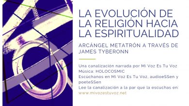 LA EVOLUCIÓN DE LA RELIGIÓN HACIA LA ESPIRITUALIDAD – Arcángel Metatrón | Canalización