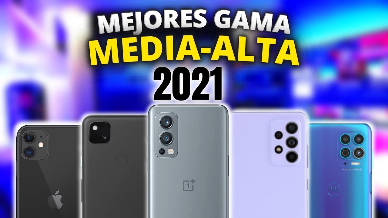 LOS 5 MEJORES CELULARES GAMA MEDIAALTA QUE ESTAN BAJANDO MUCHO DE